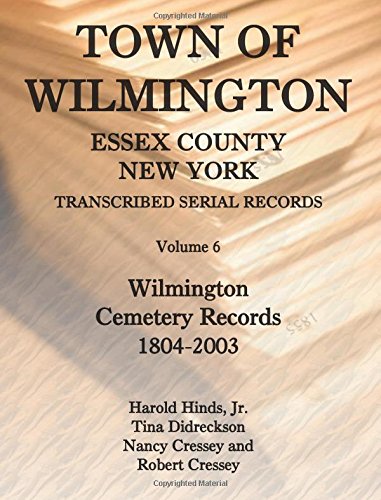 Town of Wilmington, Essex County, New York, Transcribed Serial Records  Volume  [Paperback]