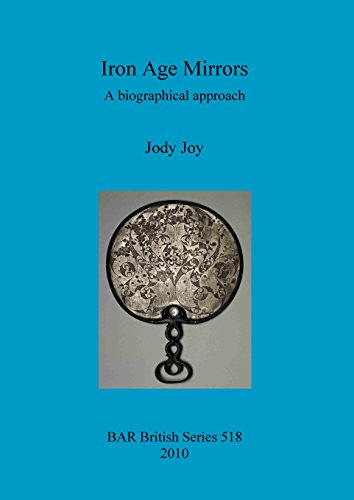 Iron Age Mirrors A Biographical Approach [Paperback]