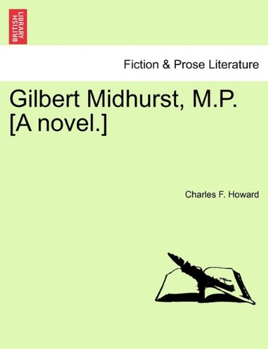 Gilbert Midhurst, M P [A Novel ] [Paperback]