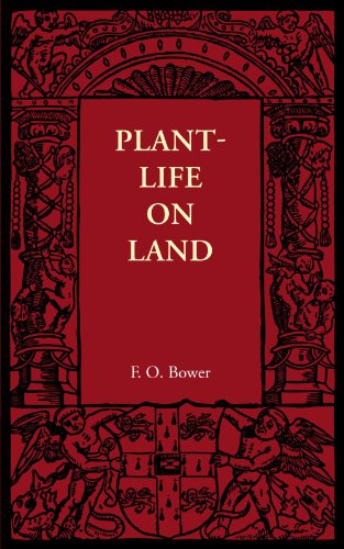 Plant-Life on Land Considered in Some of its Biological Aspects [Paperback]