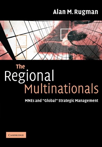 The Regional Multinationals MNEs and 'Global' Strategic Management [Paperback]
