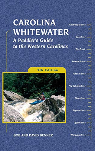 Carolina Whitewater A Paddler's Guide to the Western Carolinas [Hardcover]