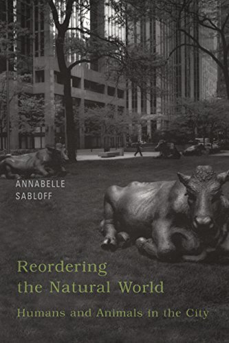 Reordering The Natural World Humans And Animals In The City (heritage) [Paperback]