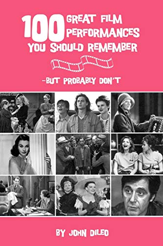100 Great Film Performances You Should Remember But Probably Don't [Paperback]