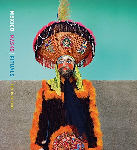 Phyllis Galembo Mexico Masks Rituals [Hardcover]