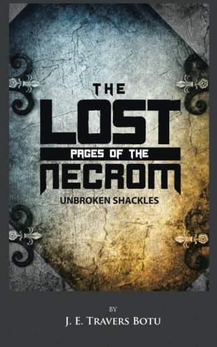 The Lost Pages Of The Necrom Unbroken Shackles [Paperback]