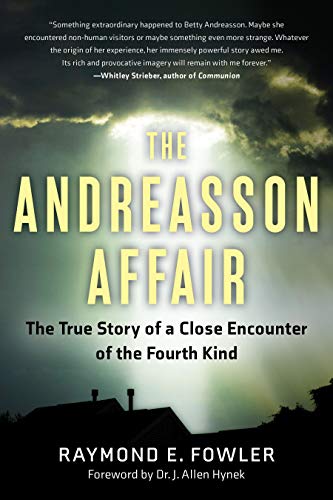 The Andreasson Affair The True Story Of A Close Encounter Of The Fourth Kind [Paperback]