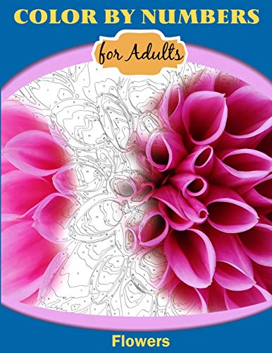 Color by Numbers for Adults  Flowers [Paperback]
