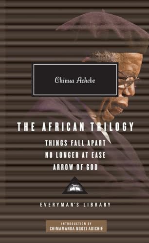 The African Trilogy Things Fall Apart, No Longer at Ease, and Arrow of God Int [Hardcover]
