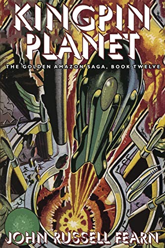 Kingpin Planet  The Golden Amazon Saga, Book Twelve [Paperback]