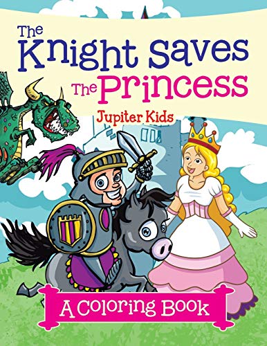 Knight Saves the Princess (a Coloring Book) [Paperback]