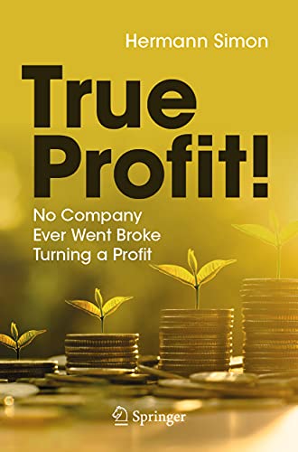 True Profit No Company Ever Went Broke Turning a Profit [Paperback]