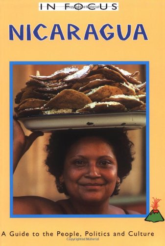 Nicaragua in Focus A Guide to the People, Politics and Culture [Paperback]