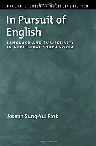 In Pursuit of English: Language and Subjectivity in Neoliberal South Korea [Paperback]