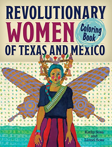Revolutionary Women of Texas and Mexico Coloring Book A Coloring Book for Kids  [Paperback]