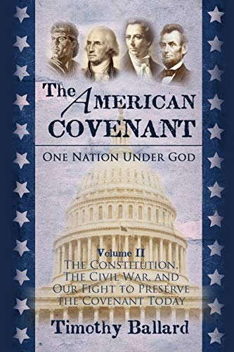 American Covenant Volume 2  The Constitution, the Civil War, and Our Fight to P [Paperback]