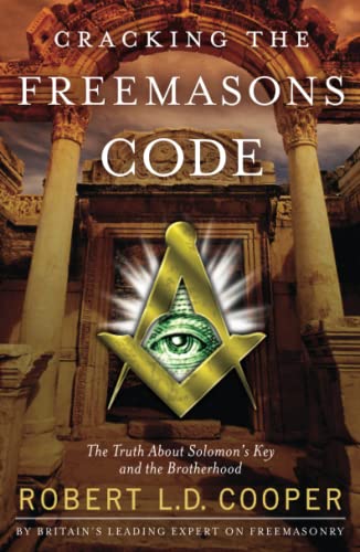 Cracking the Freemasons Code The Truth About Solomon&39s Key and the Brotherh [Paperback]