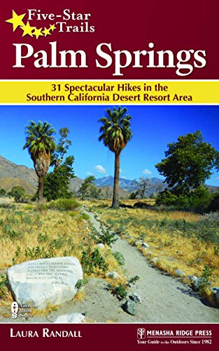 Five-Star Trails Palm Springs 31 Spectacular Hikes in the Southern California  [Paperback]