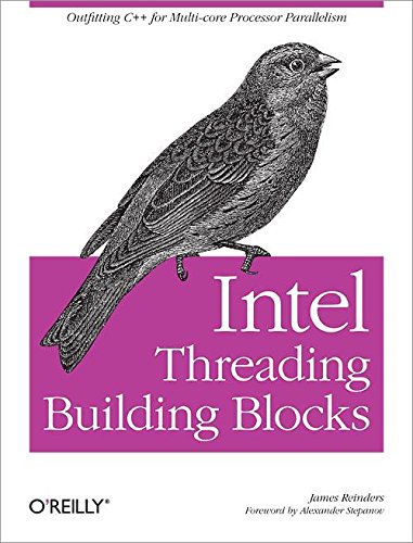 Intel Threading Building Blocks Outfitting C++ for Multi-core Processor Paralle [Paperback]
