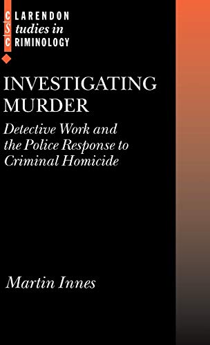 Investigating Murder Detective Work and the Police Response to Criminal Homicid [Hardcover]