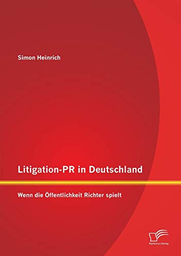 Litigation-Pr In Deutschland Wenn Die ffentlichkeit Richter Spielt (german Edi [Paperback]
