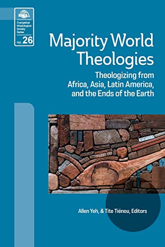 Majority World Theologies Theologizing From Africa, Asia, Latin America, and th [Paperback]