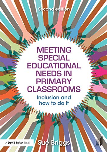Meeting Special Educational Needs in Primary Classrooms Inclusion and how to do [Paperback]