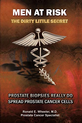 Men At Risk Men At Risk The Dirty Little Secret Prostate Biopsies Really Do Spr [Paperback]
