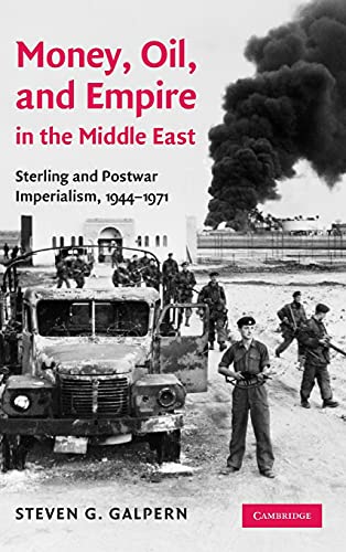 Money, Oil, and Empire in the Middle East Sterling and Postwar Imperialism, 194 [Hardcover]