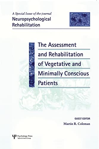 The Assessment and Rehabilitation of Vegetative and Minimally Conscious Patients [Paperback]