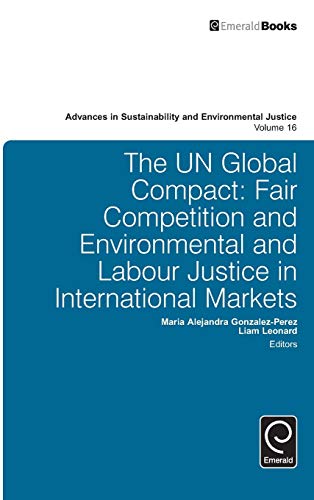 The Un Global Compact Fair Competition And Environmental And Labour Justice In  [Hardcover]