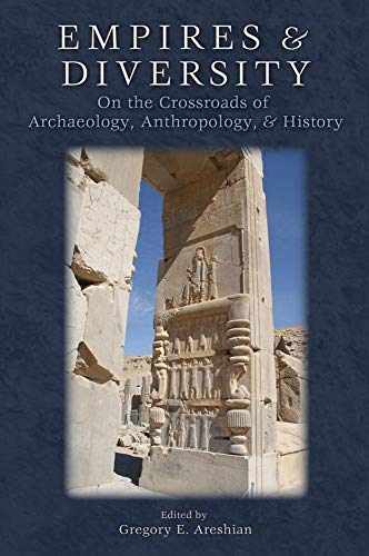 Empires and Diversity On the Crossroads of Archaeology, Anthropology, and Histo [Paperback]
