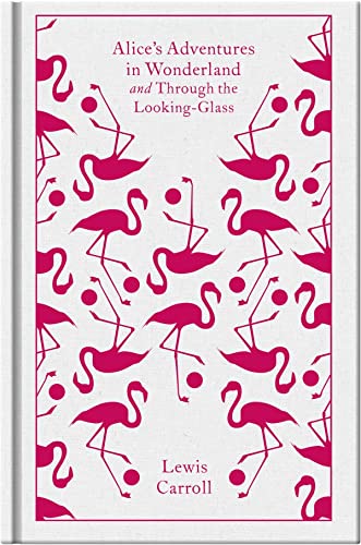 Alice's Adventures in Wonderland and Through the Looking Glass [Hardcover]