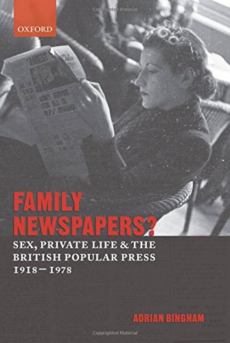 Family Newspapers Sex, Private Life, and the British Popular Press 1918-1978 [Hardcover]