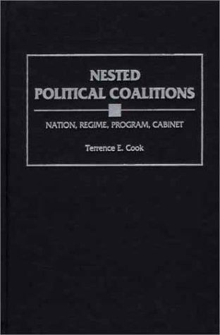 Nested Political Coalitions Nation, Regime, Program, Cabinet [Hardcover]