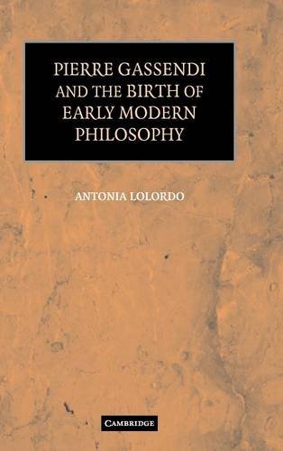 Pierre Gassendi and the Birth of Early Modern Philosophy [Hardcover]
