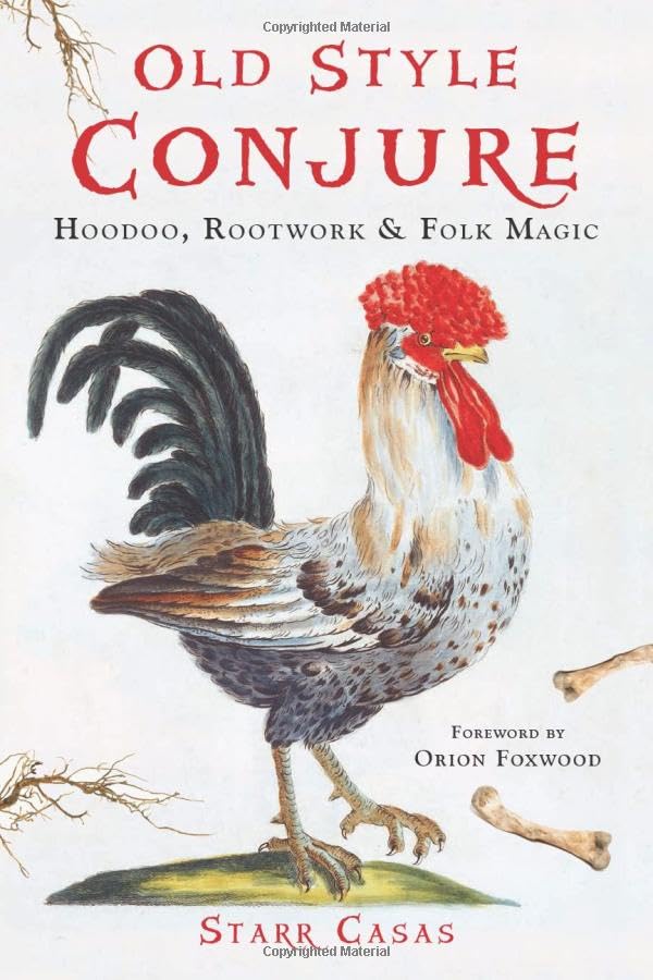 Old Style Conjure Hoodoo, Rootwork, & Folk Magic [Paperback]