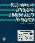 Build Your Own Intelligent Amateur Radio Transceiver [Paperback]