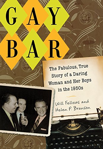 Gay Bar The Fabulous, True Story of a Daring Woman and Her Boys in the 1950s [Hardcover]