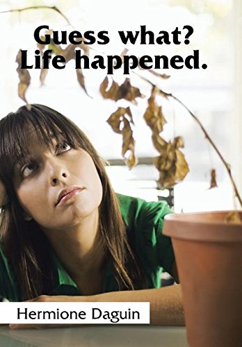 Guess What Life Happened. [Hardcover]