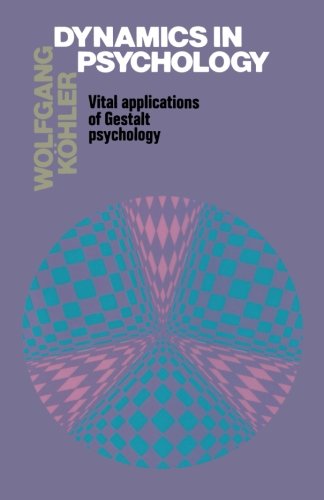 Dynamics in Psychology Vital Applications of Gestalt Psychology [Paperback]