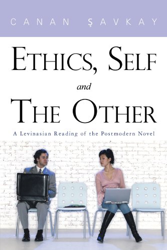 Ethics, Self And The Other A Levinasian Reading Of The Postmodern Novel [Paperback]
