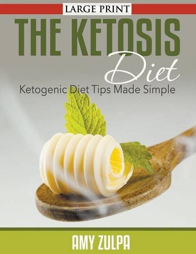 The Ketosis Diet Ketogenic Diet Tips Made Simple [Paperback]