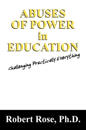 Abuses of Power in Education  Challenging Practically Everything [Paperback]