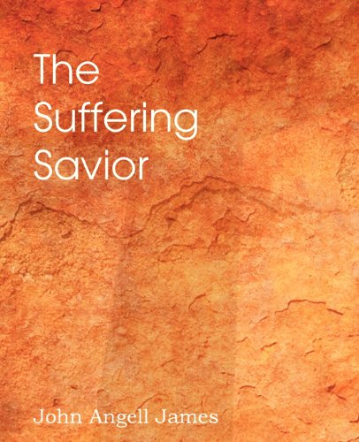 The Suffering Savior, Meditations On The Last Days Of Christ [Paperback]