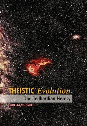Theistic Evolution The Teilhardian Heresy [Hardcover]