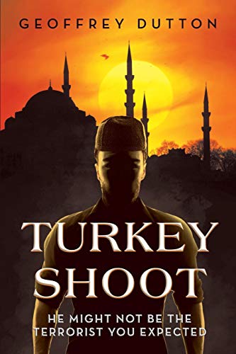 Turkey Shoot  He Might Not Be the Terrorist You Expected [Paperback]
