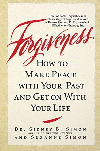 Forgiveness How to Make Peace With Your Past and Get on With Your Life [Paperback]