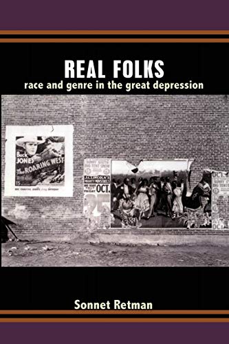 Real Folks Race And Genre In The Great Depression [Paperback]