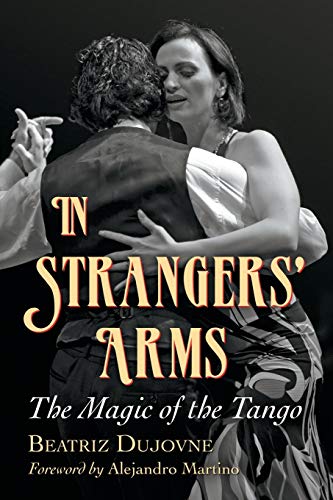 In Strangers' Arms The Magic Of The Tango [Paperback]